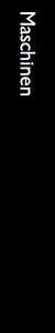 Maschinen